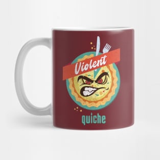 violent quiche Mug